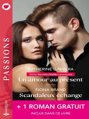 cover image of Un amour au présent--Scandaleux échange--Une séduisante revanche
